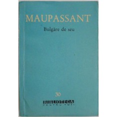 Bulgare de seu (Nuvele si schite) &ndash; Guy de Maupassant