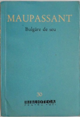 Bulgare de seu (Nuvele si schite) &amp;ndash; Guy de Maupassant foto