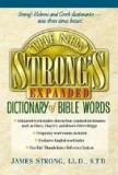 The New Strong&#039;s Expanded Dictionary of Bible Words