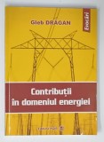 CONTRIBUTII IN DOMENIUL ENERGIEI de GLEB DRAGAN , 2010