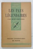 QUE SAIS - JE LES PAYS LEGENDAIRES par RENE THEVENIN , 1946