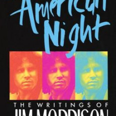 The American Night: The Writings of Jim Morrison