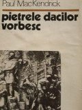 PIETRELE DACILOR VORBESC- PAUL MACKENDRICK, ED STIINTIFICA ENCICLOPEDICA 1978