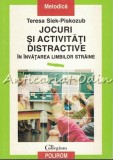 Cumpara ieftin Jocuri Si Activitati Distractive In Invatarea Limbilor Straine - Siek-Piskozub