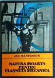 Jan Martenson - Natura moarta pentru flasneta mecanica