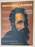 MICHEL - ANGE et SON TEMPS par VERONIQUE MILANDE ..ALAIN LACHARTE , 1995
