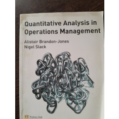 Quantitative analysis in operations management - Alistair Brandon Jones (Analiza cantitativă &icirc;n managementul operațiunilor)