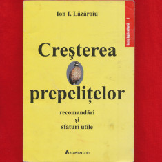 "Cresterea prepelitelor. Recomandari si sfaturi utile" - Ion I. Lazaroiu - 2006