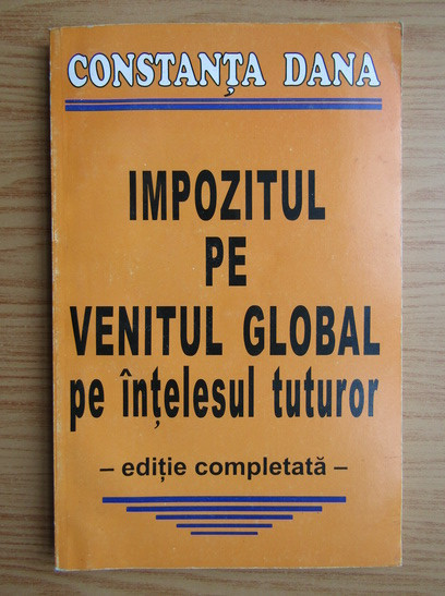 Constanta Dana - Impozitul pe venitul global pe intelesul tuturor