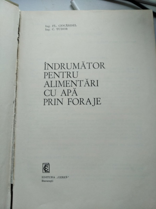 Indrumator pentru alimentari cu apa prin foraje - Fl. Ciocardel , Ed. Ceres