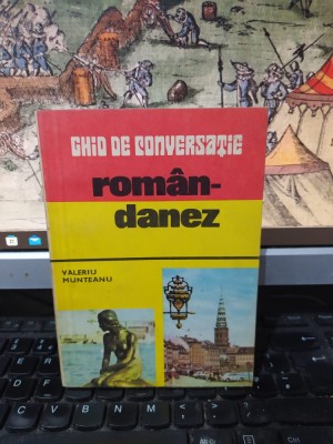 Ghid de conversație rom&amp;acirc;n danez, Valeriu Munteanu, București 1981, 134 foto
