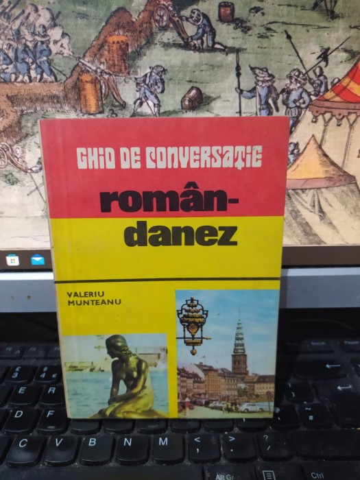 Ghid de conversație rom&acirc;n danez, Valeriu Munteanu, București 1981, 134