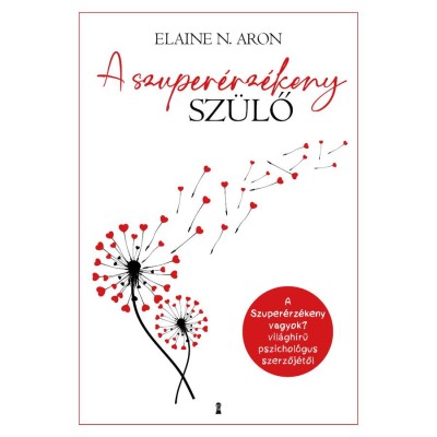 A szuper&amp;eacute;rz&amp;eacute;keny sz&amp;uuml;lő - Elaine N. Aron foto