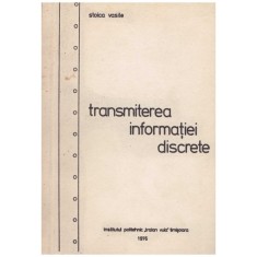Stoica Vasile - Transmiterea informatiei discrete - curs - 129777