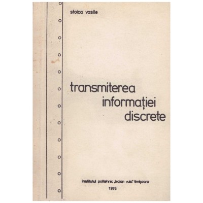 Stoica Vasile - Transmiterea informatiei discrete - curs - 129777 foto