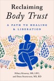 Reclaiming Body Trust: A Path to Healing &amp; Liberation