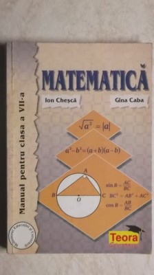 Ion Chesca, Gina Caba - Matematica, manual pentru clasa a VII-a (clasa 7) foto