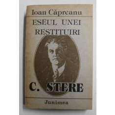 ESEUL UNEI RESTITURI C. STERE de IOAN CAPREANU , 1988