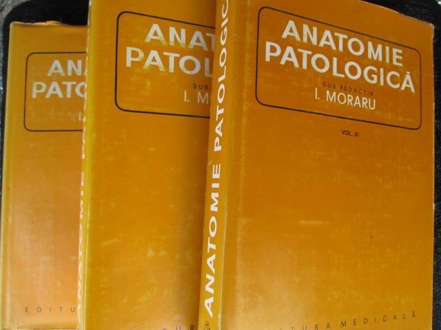 Anatomie patologica 3 volume-I.Moraru