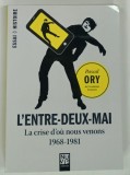 L'ENTRE - DEUX - MAI , LA CRISE D'OU NOUS VENONS 1968 - 1981 par PASCAL ORY , 2022