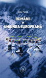 Rom&acirc;nii &icirc;n Uniunea Europeană - Paperback brosat - Vasile Pușcaș - Școala Ardeleană