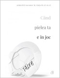 Cumpara ieftin Cand pielea ta e in joc, Curtea Veche