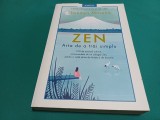 ZEN ARTA DE A TRĂI SIMPLU * SHUNMYO MASUNO / 2019 * 4 2 4