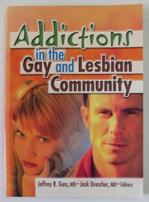 ADDICTIONS IN THE GAY AND LESBIAN COMMUNITY by JEFFREY R. GUSS and JACK DRESCHER , 2000 foto