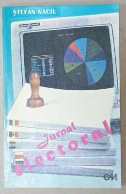 JURNAL ELECTORAL de STEFAN NACIU , 1996, DEDICATIE * foto