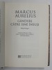 GANDURI CATRE SINE INSUSI de MARCUS AURELIUS, 2013 * EDITIE CARTONATA