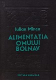 Alimentatia omului bolnav. Dietoterapia - 1980 - Iulian Mincu ($Y128)