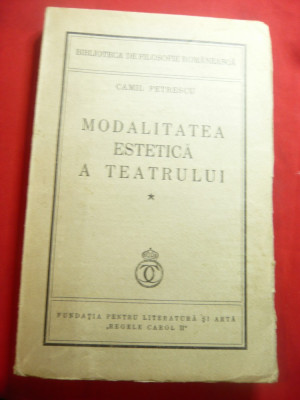 Camil Petrescu- Modalitatea estetica a teatrului - Prima Ed. 1937 - 184 pag foto