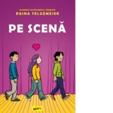 Pe scena - Raina Telgemeier