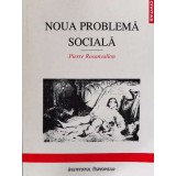 Noua problema sociala - Pierre Rosanvallon - 1998