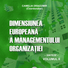 DIMENSIUNEA EUROPEANĂ A MANAGEMENTULUI ORGANIZAȚIEI. Sinteze, vol. 2