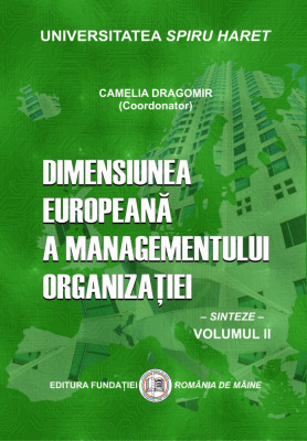 DIMENSIUNEA EUROPEANĂ A MANAGEMENTULUI ORGANIZAȚIEI. Sinteze, vol. 2 foto