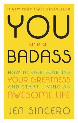 You Are a Badass: How to Stop Doubting Your Greatness and Start Living an Awesome Life foto