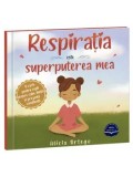 Cumpara ieftin Respiratia este superputerea mea/Alicia Ortego