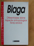 Lucian Blaga - Diferentialele divine.Aspecte antropologice.Fiinta istorica, Humanitas