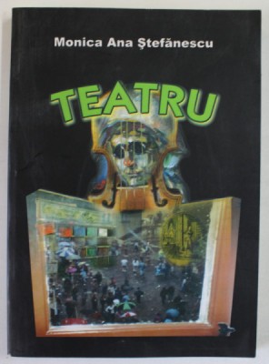 TEATRU de MONICA ANA STEFANESCU , 2006 foto