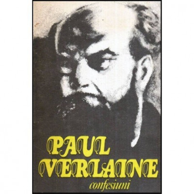 Paul Verlaine - Confesiuni - Note autobiografice - 118035 foto