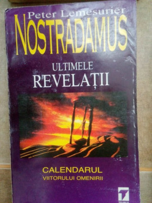 Peter Lemesurier - Nostradamus ultimele revelatii (1996) foto