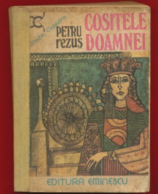 Petru Rezus, &amp;quot;Cositele Doamnei&amp;quot; - Editura Eminescu 1979 foto