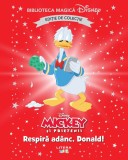 Mickey si prietenii. Respira adanc, Donald! Volumul 86. Disney. Biblioteca magica, editie de colectie, Litera