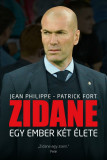 Zidane - Egy ember k&eacute;t &eacute;lete - Patrick Fort