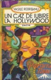 Un caz de iubire la Hollywood - Vasile Rebreanu