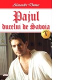 Pajul ducelui de Savoia. Urmarea la cele doua Diane. Volumul I - Alexandre Dumas