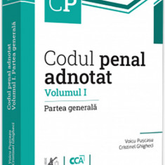 Codul penal adnotat. Volumul I. Partea generala | Voicu Puscasu, Cristinel Ghigheci