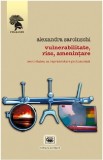 Vulnerabilitate, risc, amenintare | Alexandra Sarcinschi