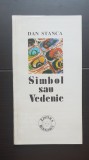 Simbol sau Vedenie - Dan Stanca
